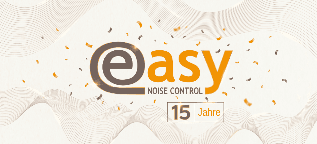 15 Jahre EASY Noise Control!